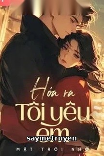 Hóa Ra Tôi Yêu Em