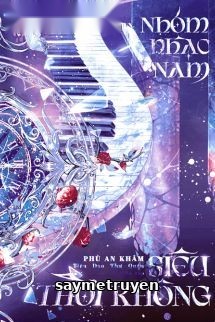 Nhóm Nhạc Nam Siêu Thời Không - Phù An Khâm