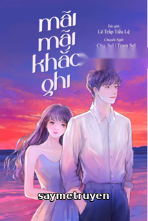 Mãi Mãi Khắc Ghi - Lê Trấp Tiểu Lệ