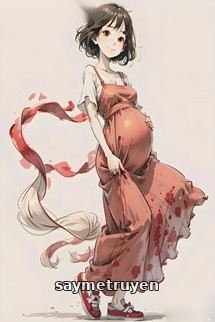 Sau Khi Bị Lừa Bán, Tôi Mang Thai Đứa Trẻ Siêu Nam Phá Gia