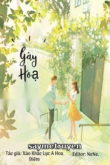 Gây Họa - Xảo Khắc Lực A Hoa Điềm