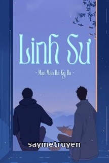 Linh Sư - Mạn Mạn Hà Kỳ Đa