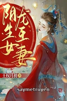 Âm Sinh Nữ, Long Vương Thê - Vương Quyền Nguyệt Sơ