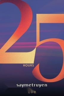 25 Giờ - Đả Tự Cơ