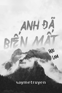 Anh Đã Biến Mất - Hựu Lam