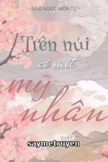 Trên Núi Có Một Mỹ Nhân - Ngọ Môn Mộc Tự