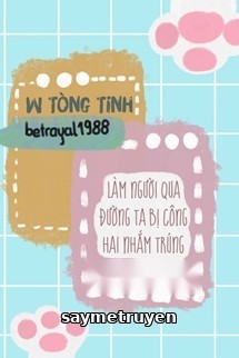 Làm Người Qua Đường Ta Bị Công Hai Nhắm Trúng