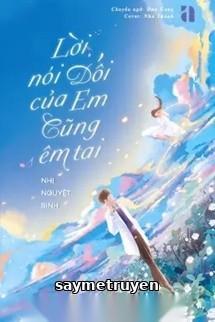 Lời Nói Dối Của Em Cũng Êm Tai