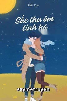 Sắc Thu Ôm Tinh Hà