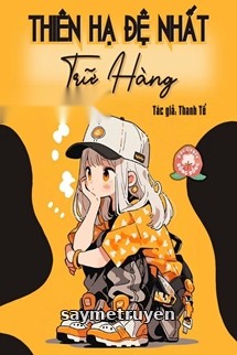 Thiên Hạ Đệ Nhất Trữ Hàng