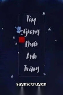 Tây Giang Dưới Ánh Trăng