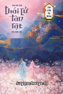Sau Khi Cưới Thái Tử Tàn Tật Của Nước Thù