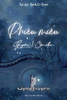 Phiêu Miểu - Quyển Cầm Đèn