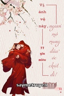 Vị Ảnh Vệ Này, Ngươi Mở Mang Đầu Óc Chút Đi
