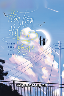 Hôn Trộm Ánh Trăng - Tiểu Chu Dao Dao