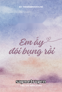 Em Ấy Đói Bụng Rồi