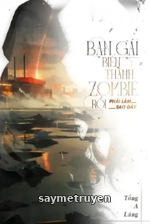 Bạn Gái Biến Thành Zombie Rồi Phải Làm Sao Đây