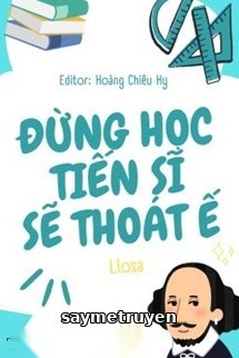 Đừng Học Tiến Sĩ Sẽ Thoát Ế