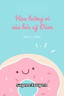 Hoa Tường Vi Của Bác Sĩ Đàm