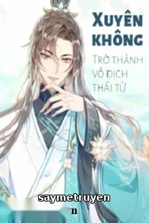 Xuyên Không: Trở Thành Vô Địch Thái Tử