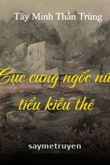 Cục Cưng Ngốc Nữ Tiểu Kiều Thê