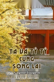 Ta Và Tỷ Tỷ Cùng Sống Lại
