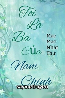 Tôi Là Ba Của Nam Chính