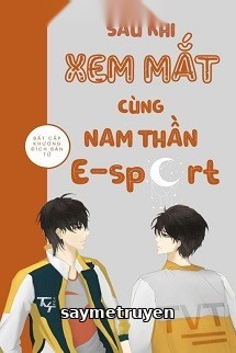 Sau Khi Xem Mắt Cùng Nam Thần E-sport