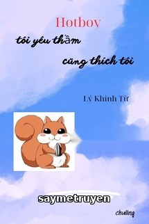 Hotboy Tôi Yêu Thầm Cũng Thích Tôi