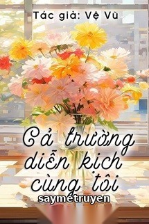Cả Trường Diễn Kịch Cùng Tôi