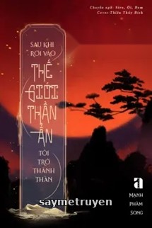 Sau Khi Rơi Vào Thế Giới Thần Ẩn, Tôi Trở Thành Thần