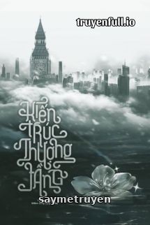 Kiến Trúc Thượng Tầng - Cố Kỷ