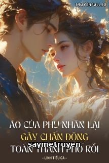 Áo Của Phu Nhân Lại Gây Chấn Động Toàn Thành Phố Rồi