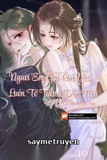 Người Em Gái Ốm Yếu Luôn Tơ Tưởng Đến Tôi