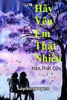 Hãy Yêu Em Thật Nhiều