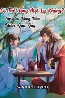 Có Thể Uống Một Ly Không