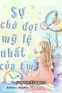 Sự Chờ Đợi Mỹ Lệ Nhất Của Em