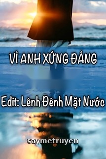 Vì Anh Xứng Đáng