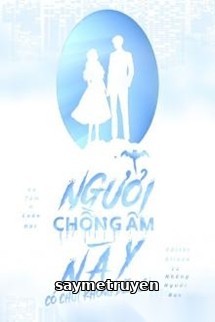 Người Chồng Âm Này Có Chút Không Dễ Nuôi