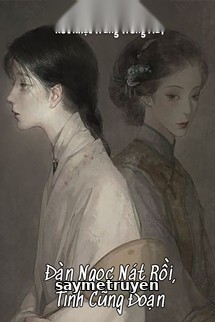 Đàn Ngọc Nát Rồi, Tình Cũng Đoạn
