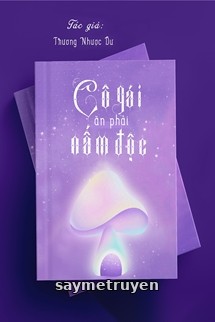 Cô Gái Ăn Phải Nấm Độc