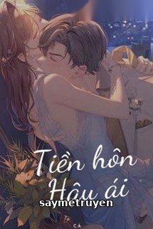 Tiền Hôn Hậu Ái - Ngư Hoả Hoả
