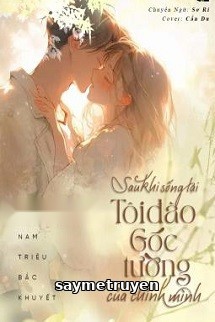 Sau Khi Sống Lại, Tôi Đào Góc Tường Của Chính Mình