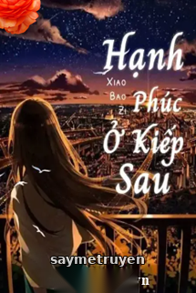 Hạnh Phúc Ở Kiếp Sau