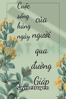 Cuộc Sống Hàng Ngày Của Người Qua Đường Giáp Ở Mạt Thế