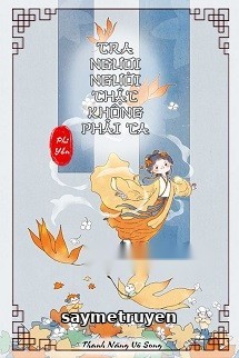 Tra Ngươi Người Thật Không Phải Ta