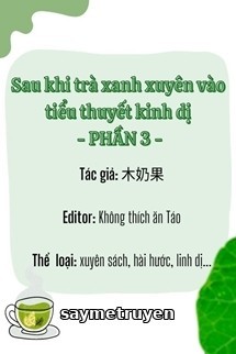 Sau Khi Trà Xanh Xuyên Vào Tiểu Thuyết Kinh Dị (Phần 3)