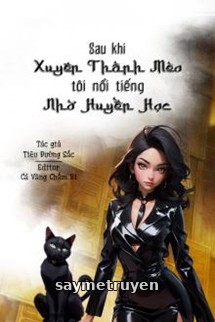Sau Khi Xuyên Thành Mèo Tôi Nổi Tiếng Nhờ Huyền Học