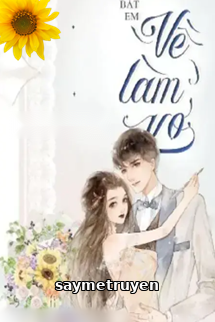Bắt Em Về Làm Vợ