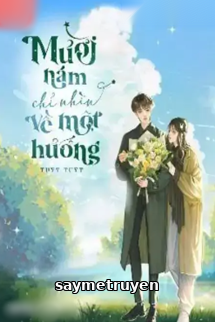 Mười Năm Chỉ Nhìn Về Một Hướng